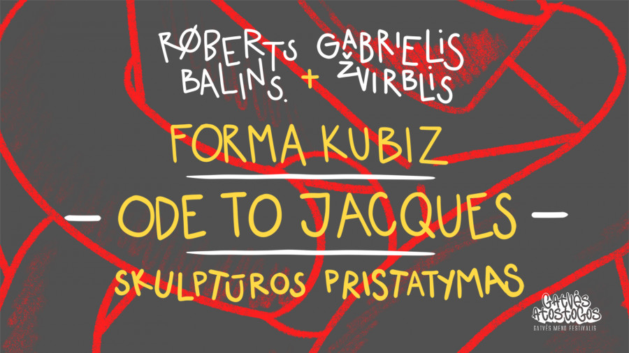 FORMA KUBIZ. ODE TO JACQUES | Gabrielis Žvirblis (Lietuva) ir Roberts Bāliņš (Latvija)
